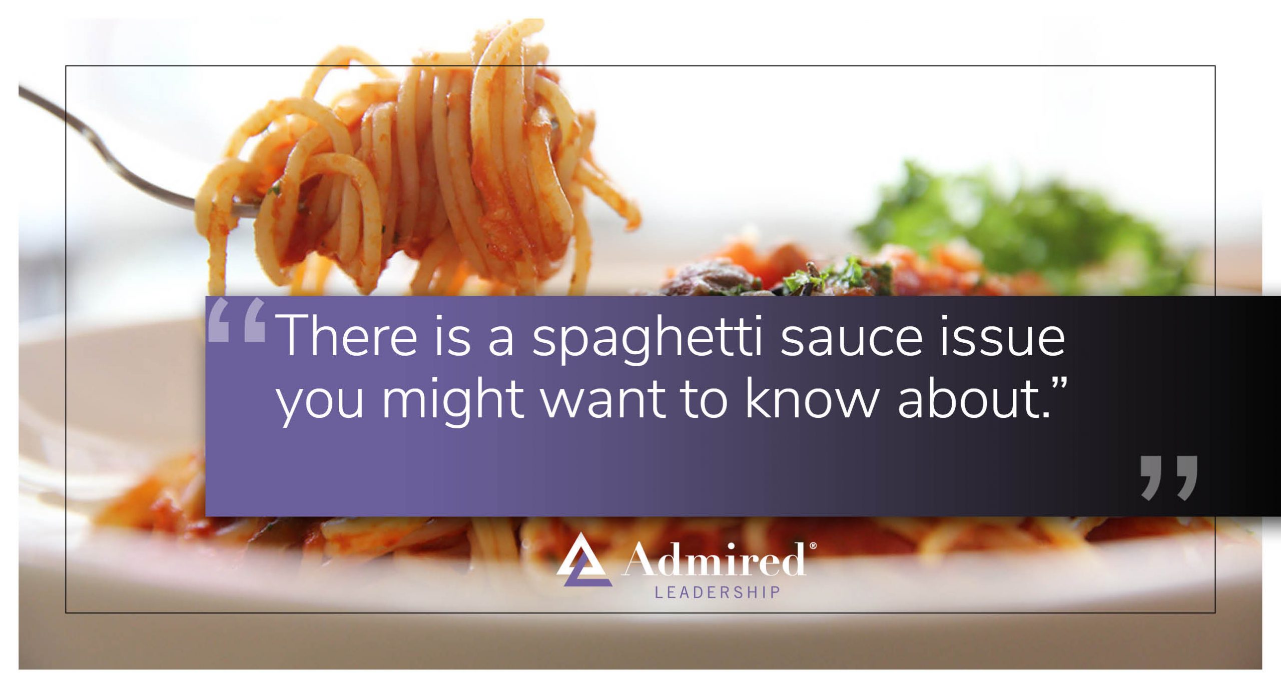 The Spaghetti Sauce Question Admired Leadership