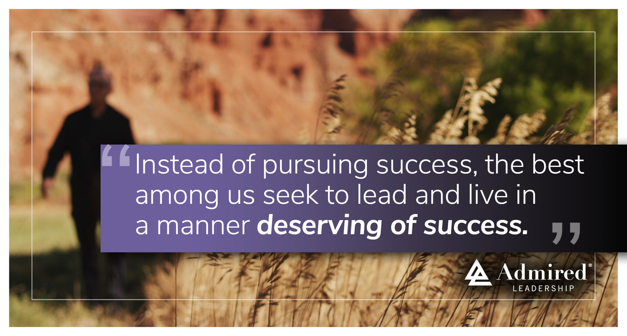 Seek to Deserve Success