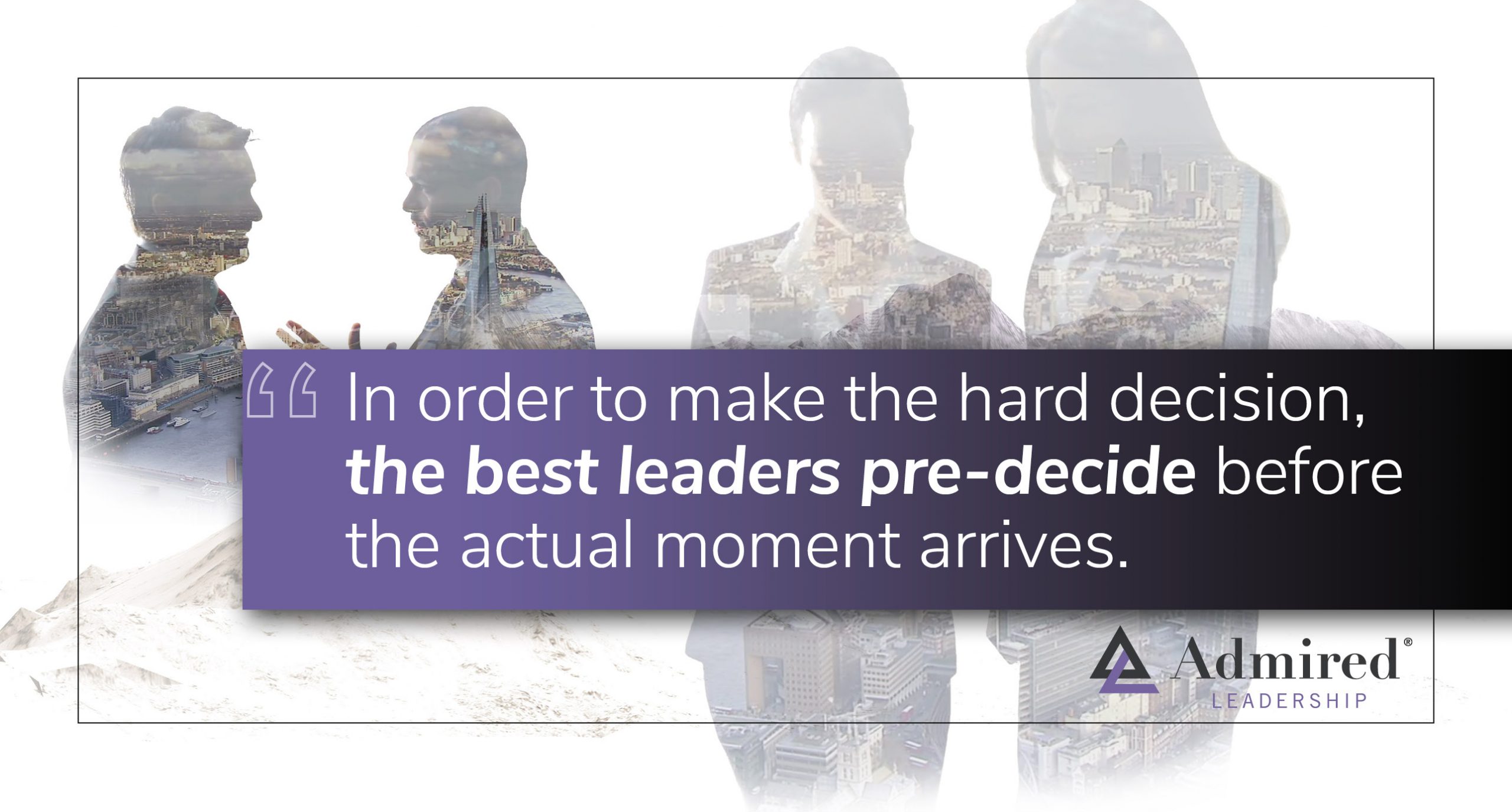 Pre-Decide Before a Situation Unravels