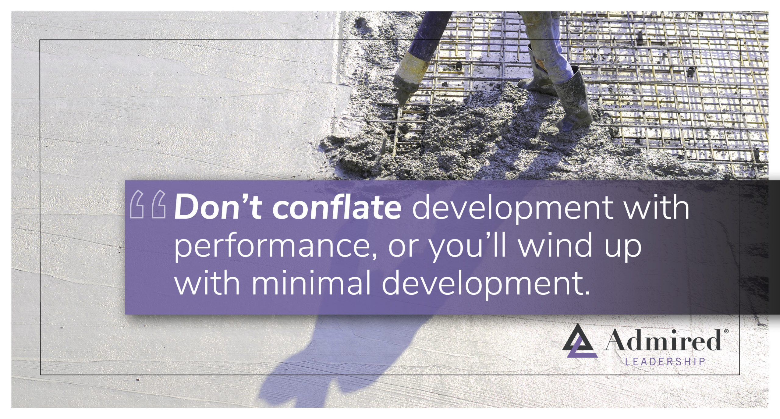 Don’t Confuse Personal Development With Performance Evaluation