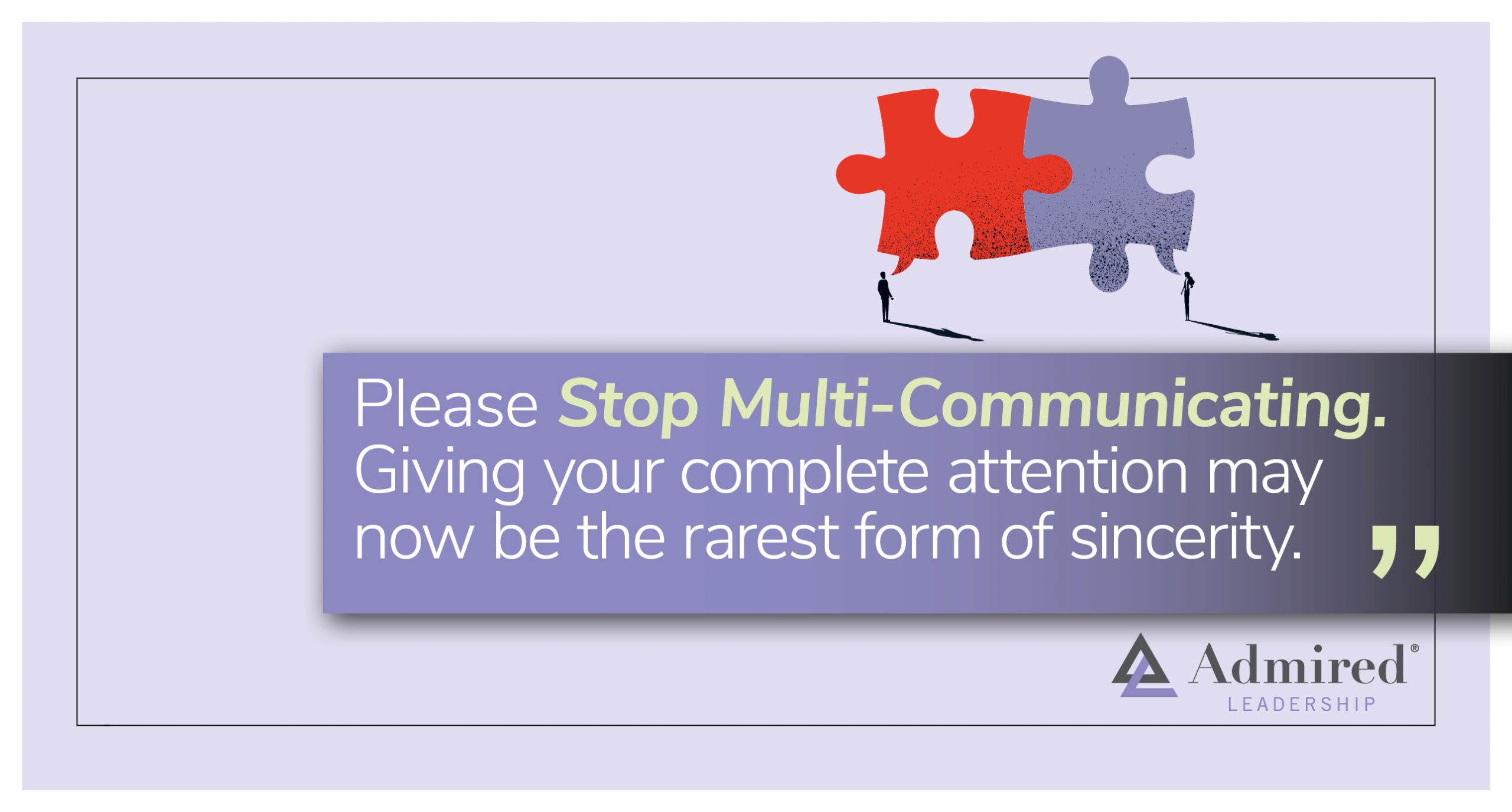 Please Stop Multi-Communicating