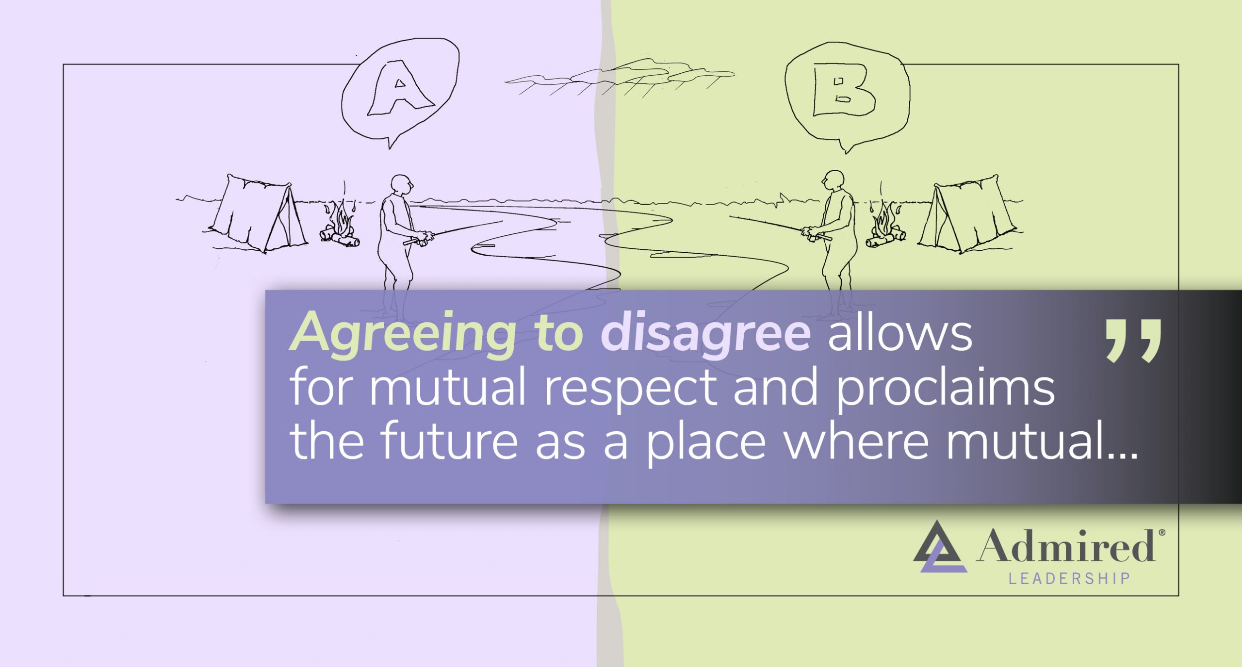 Learning To Agree To Disagree – Admired Leadership