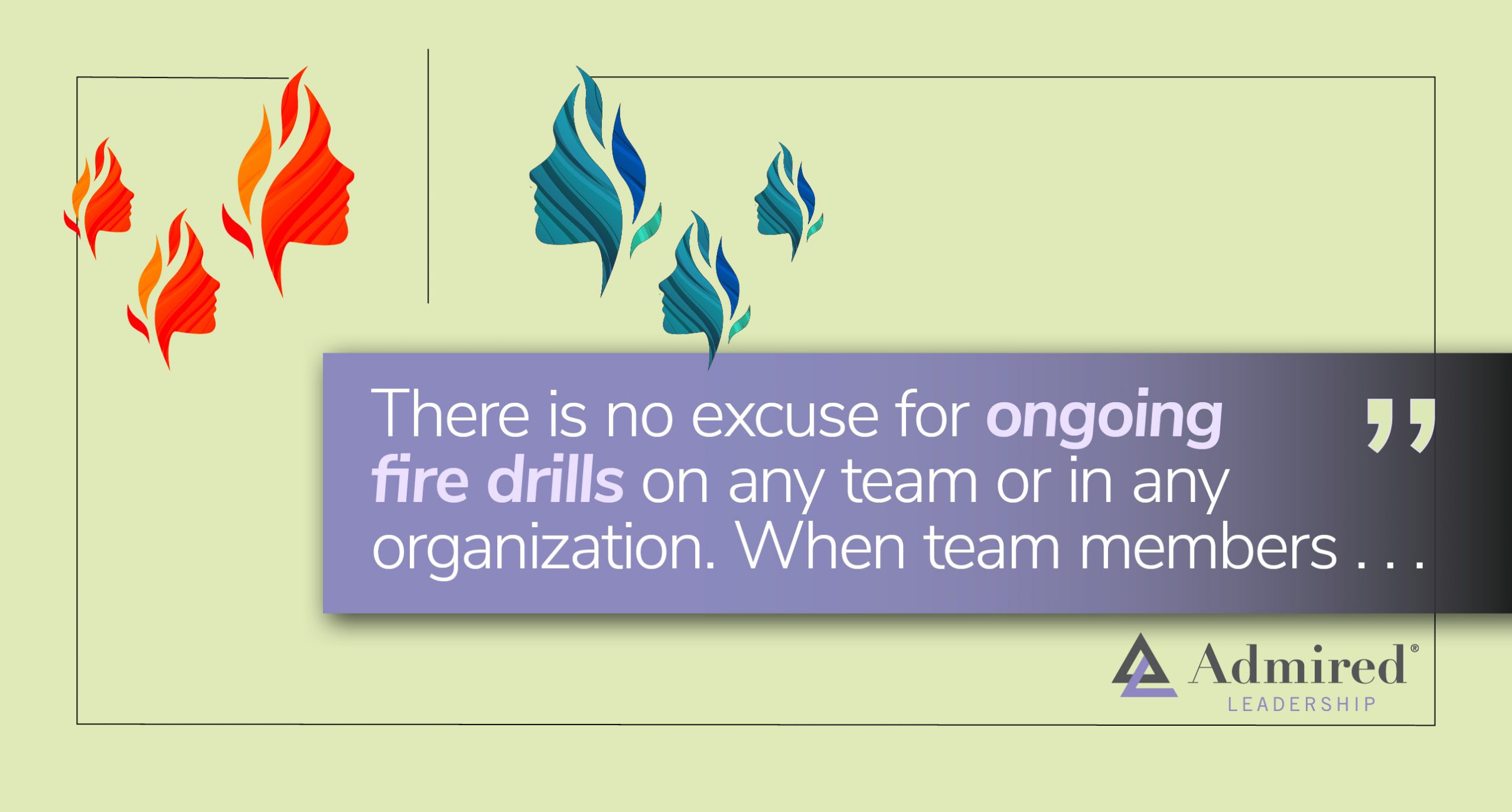 When Fire Drills Happen Every Day