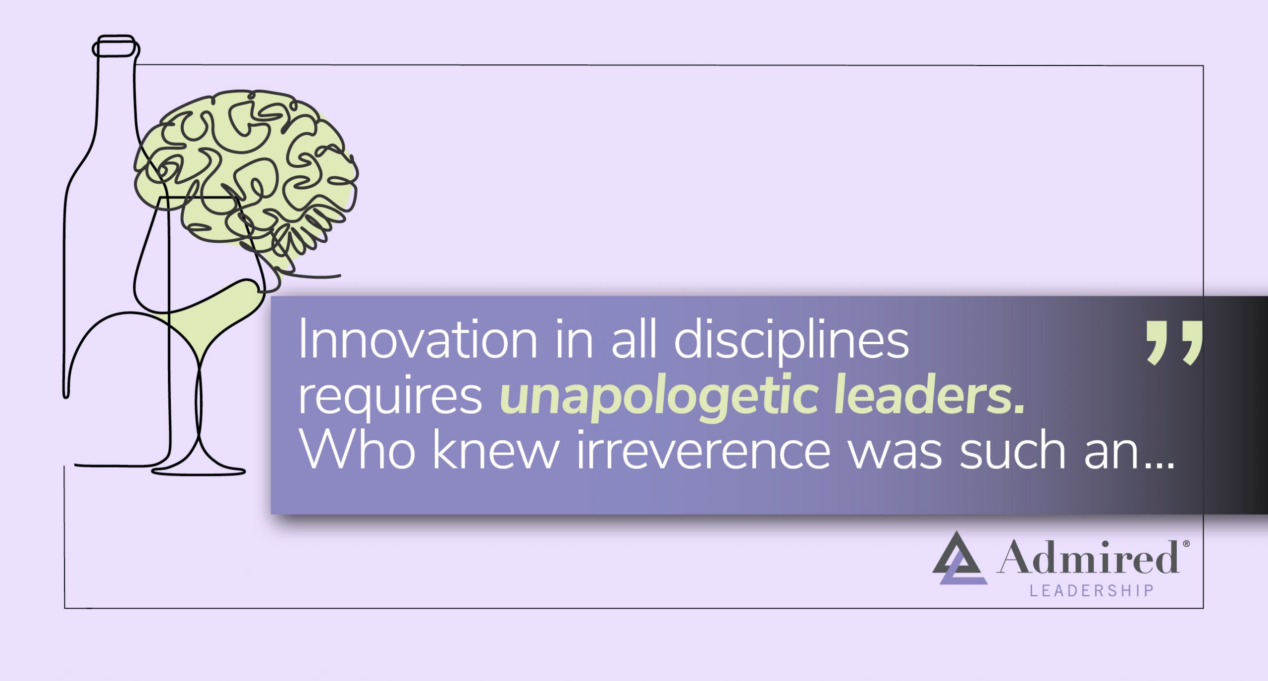 Innovation Requires Irreverence