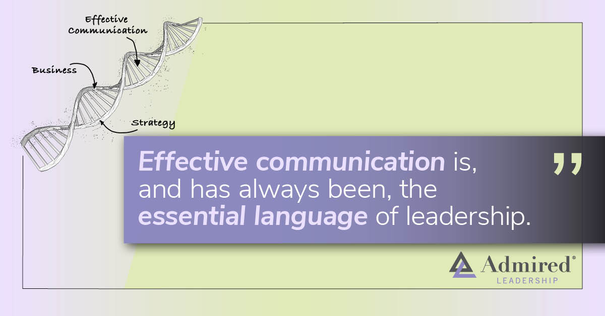 Communication Design Gets More Important Every Day Admired Leadership
