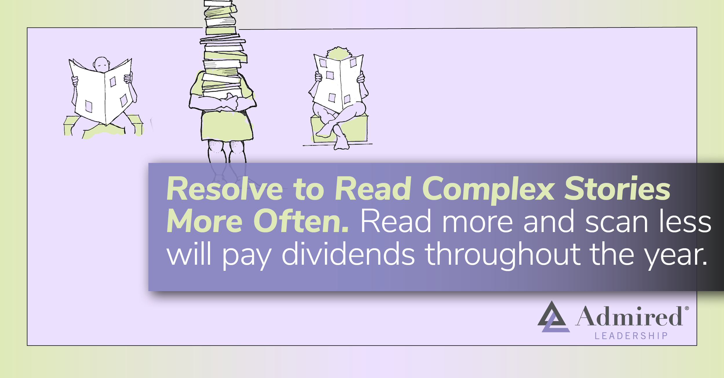 Resolve To Read Complex Stories More Often Admired Leadership