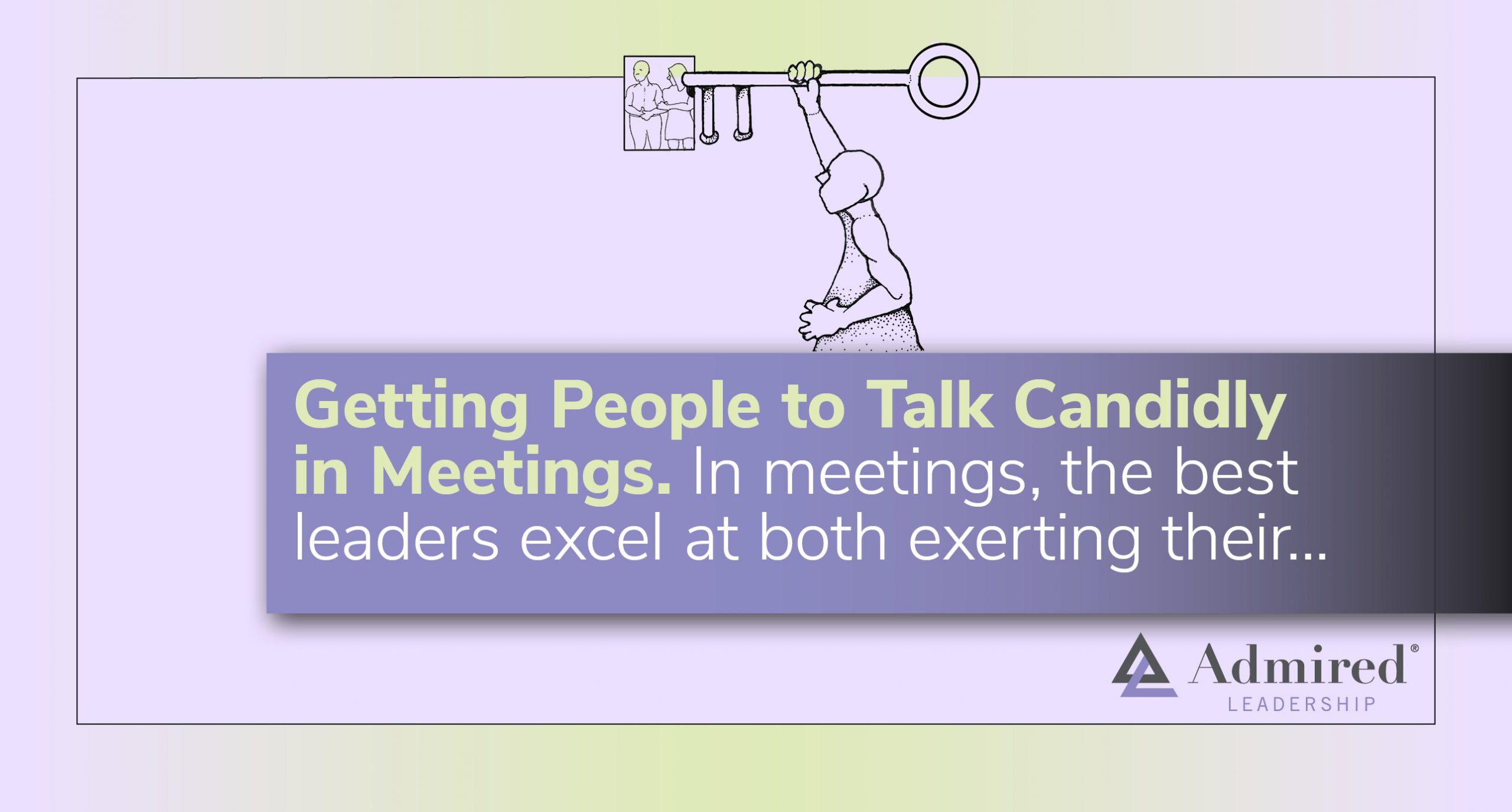 Getting People to Talk Candidly in Meetings