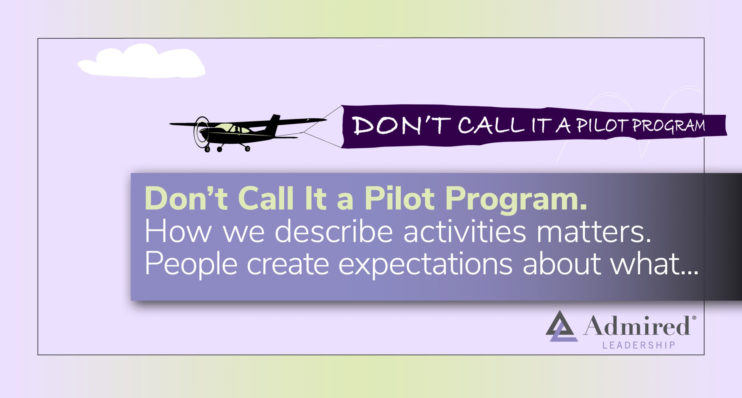 ￼Don’t Call It a Pilot Program