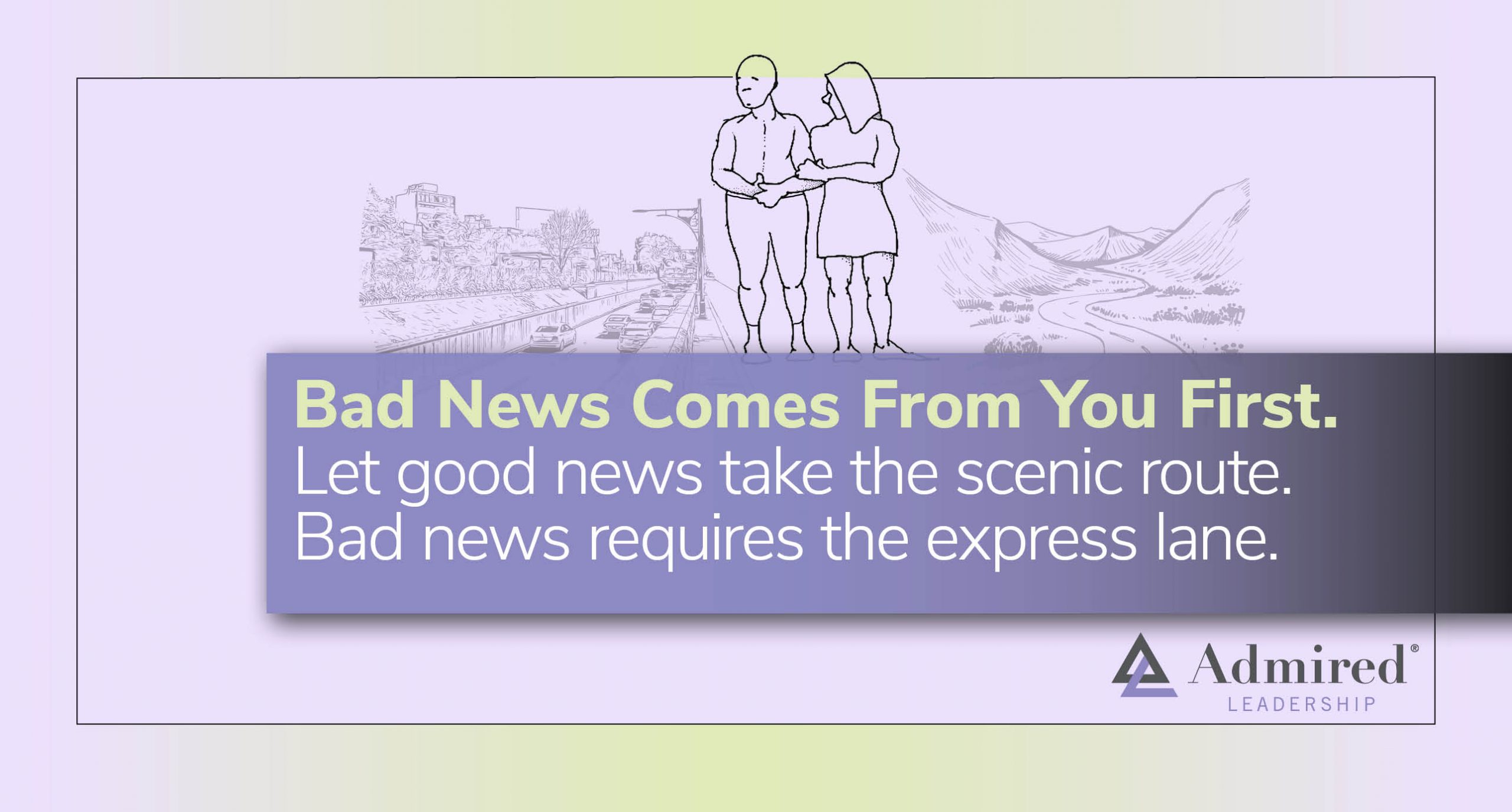 Bad News Comes From You First