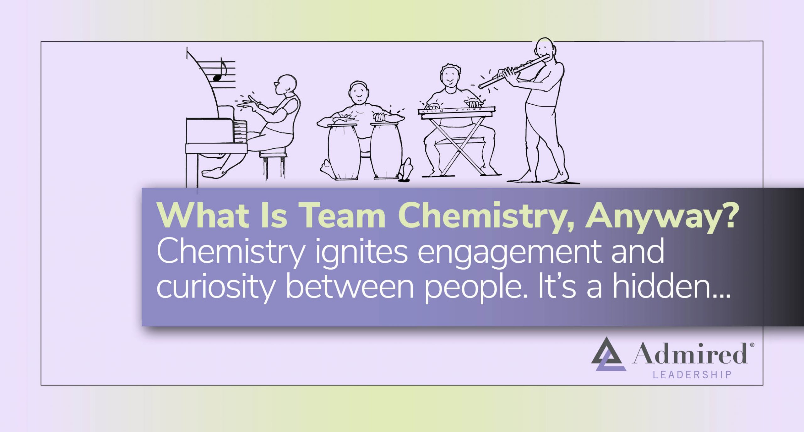 What Is Team Chemistry, Anyway? – Admired Leadership