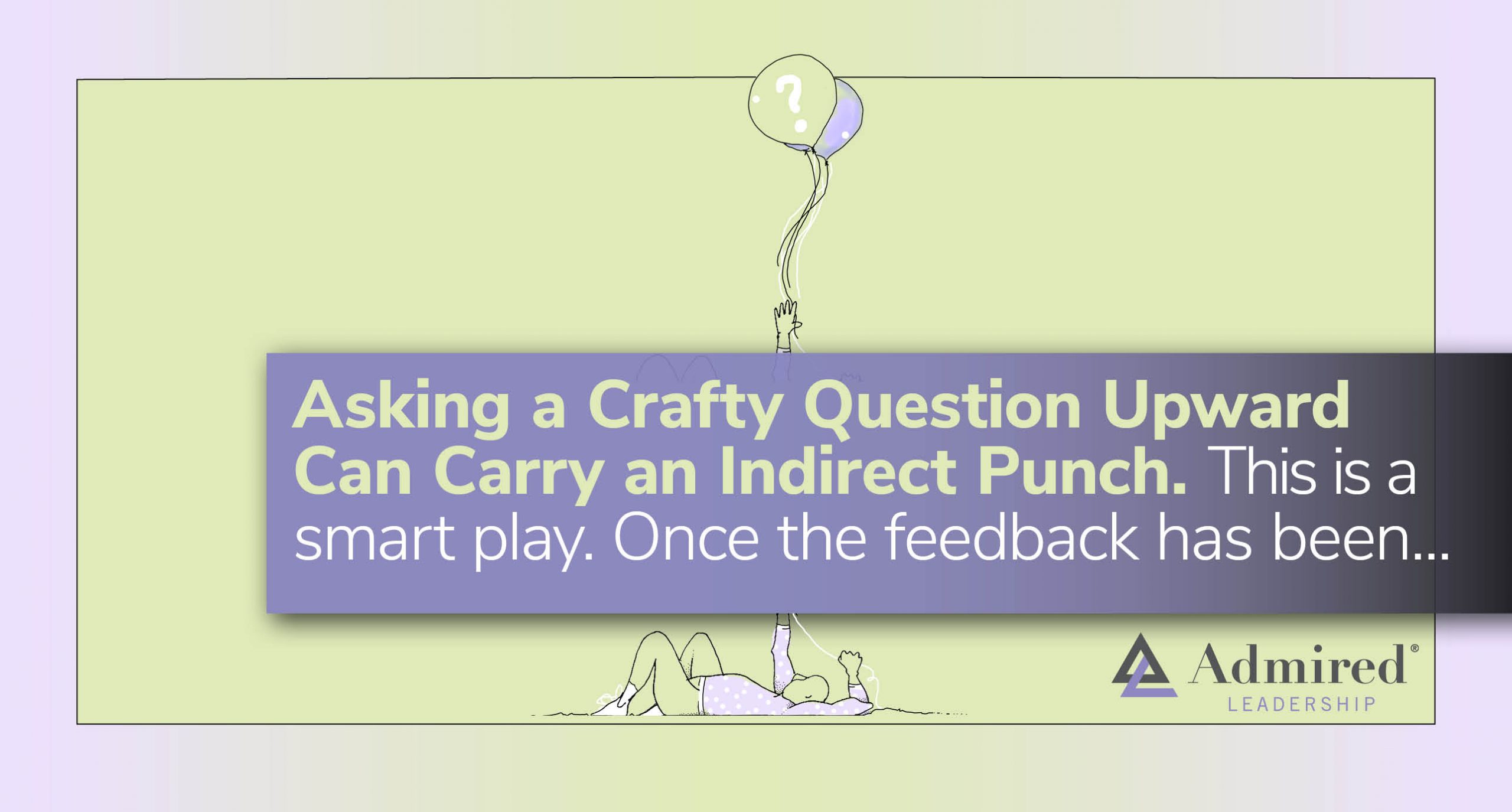 Asking a Crafty Question Upward Can Carry an Indirect Punch