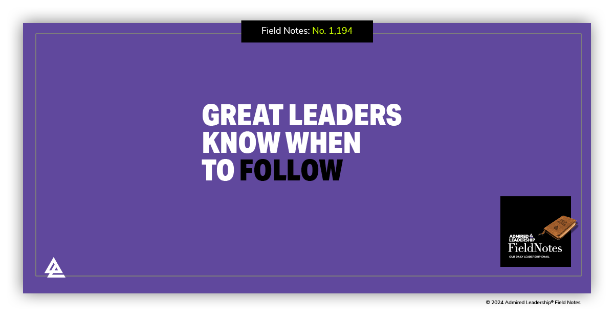 Great Leaders Know When to Follow
