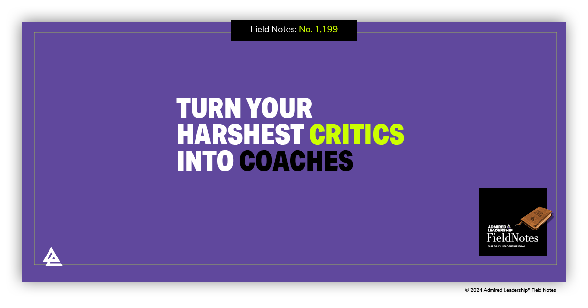 Turn Your Harshest Critics Into Coaches