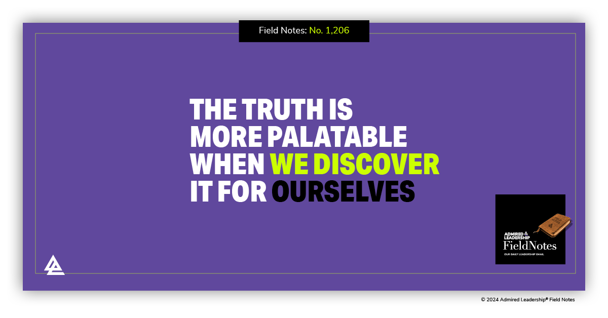The Truth Is More Palatable When We Discover It For Ourselves
