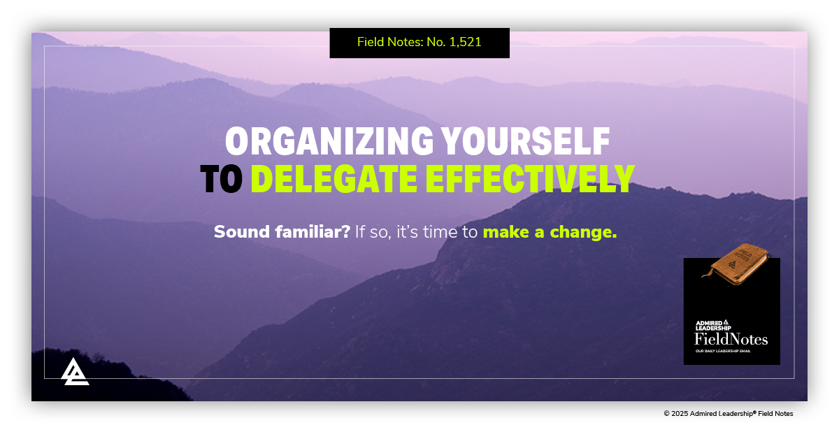 Organizing Yourself to Delegate Effectively