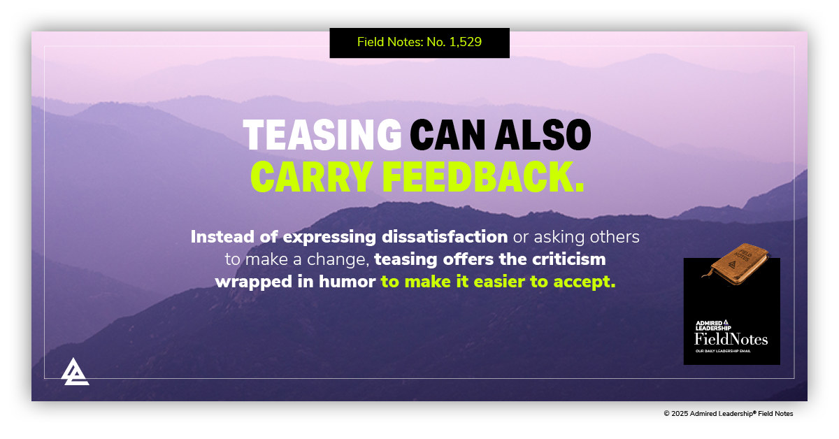 Leaders Who Tease Others Must Be Open to Being Teased Back